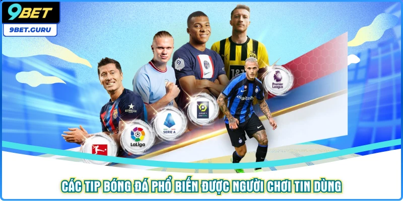 Các tip bóng đá phổ biến được người chơi tin dùng