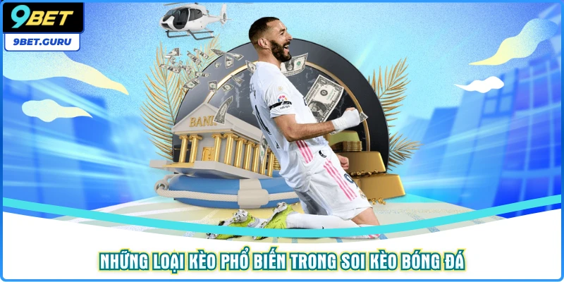 Những loại kèo phổ biến trong soi kèo bóng đá