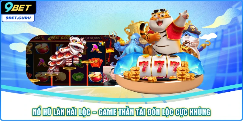 Nổ Hũ Lân Hái Lộc – Game Thần Tài Đón Lộc Cực Khủng