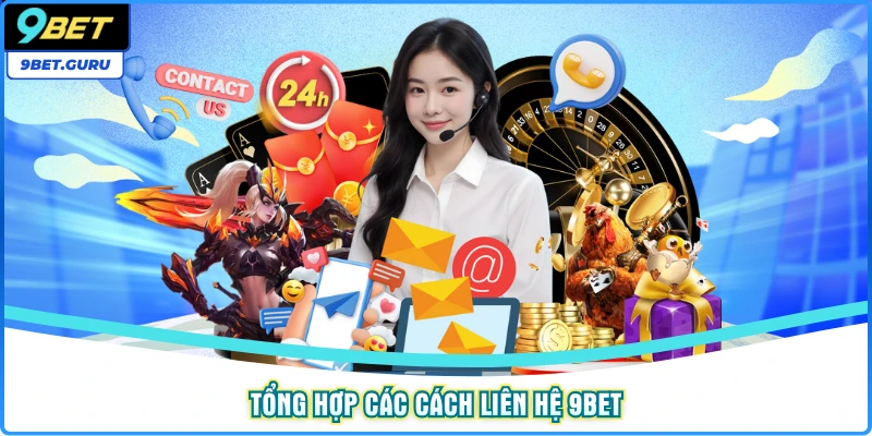 Tổng hợp các cách liên hệ 9bet