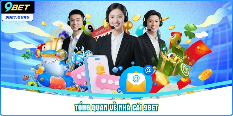 Tổng quan về nhà cái 9bet